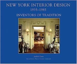 New York Interior Design, 1935-1985 Volume 1, . Inventors of Tradition Hardcover – Illustrated, Oct. 1 2008